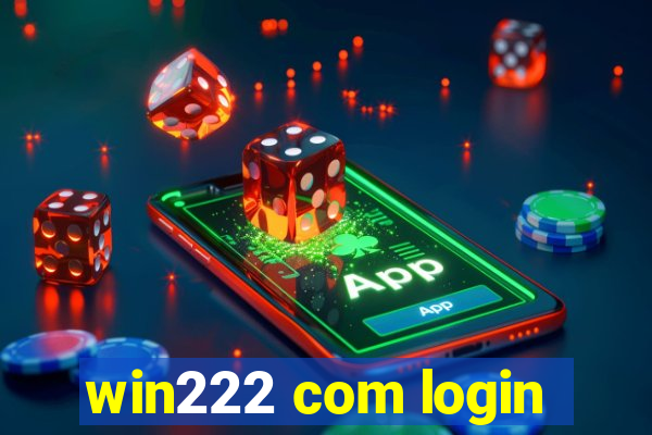 win222 com login